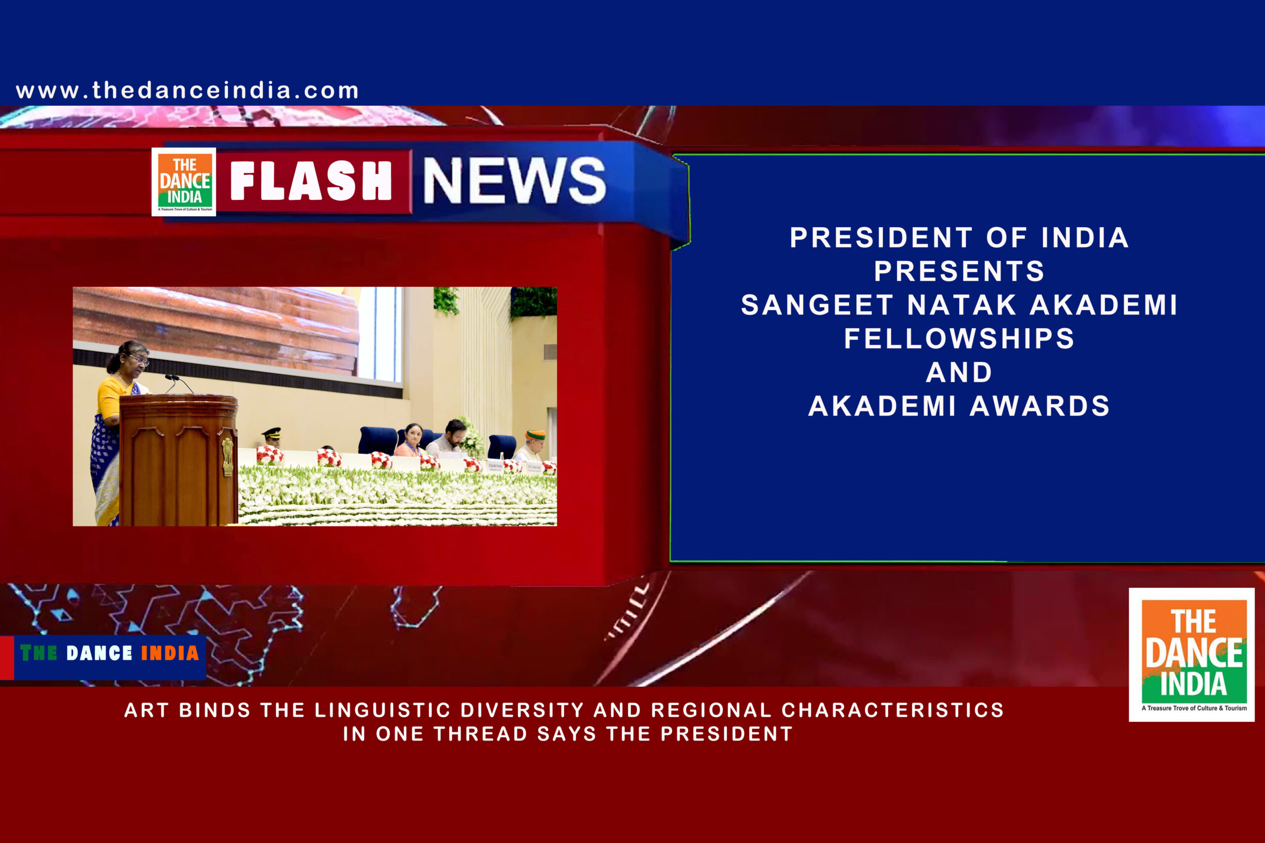 PRESIDENT OF INDIA PRESENTS SANGEET NATAK AKADEMI FELLOWSHIPS AND AKADEMI AWARDS